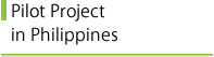 Pilot Project in Philippines